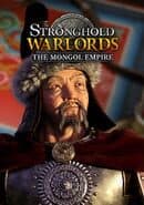 Stronghold: Warlords - The Mongol Empire Campaign