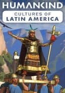 Humankind: Cultures of Latin America