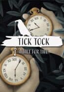 Tick Tock: A Tale for Two