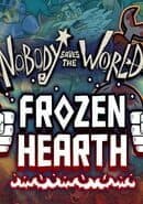 Nobody Saves the World: Frozen Hearth