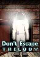 Don't Escape Trilogy