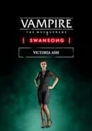 Vampire: The Masquerade - Swansong Victoria Ash