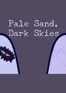 Pale Sand, Dark Skies