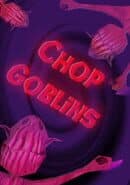 Chop Goblins