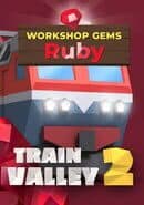 Train Valley 2: Workshop Gems - Ruby