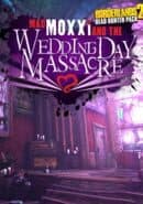 Borderlands 2: Mad Moxxi and the Wedding Day Massacre