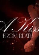 A Kiss From Death