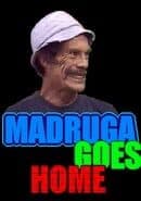 Madruga Goes Home