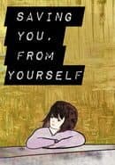Saving You From Yourself