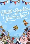 Thank Goodness You're Here!
