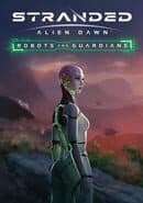 Stranded: Alien Dawn - Robots and Guardians