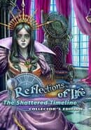 Reflections of Life: The Shattered Timeline - Collector's Edition