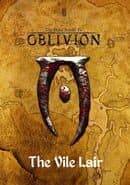 The Elder Scrolls IV: Oblivion - The Vile Lair