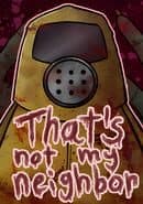 That's Not My Neighbor