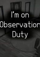 I'm on Observation Duty cover art