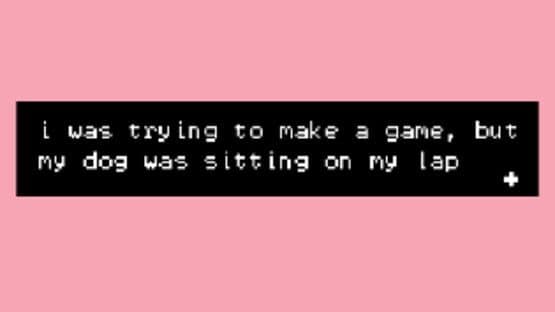 I Was Trying to Make a Game, But My Dog Was Sitting On My Lap screenshot 1