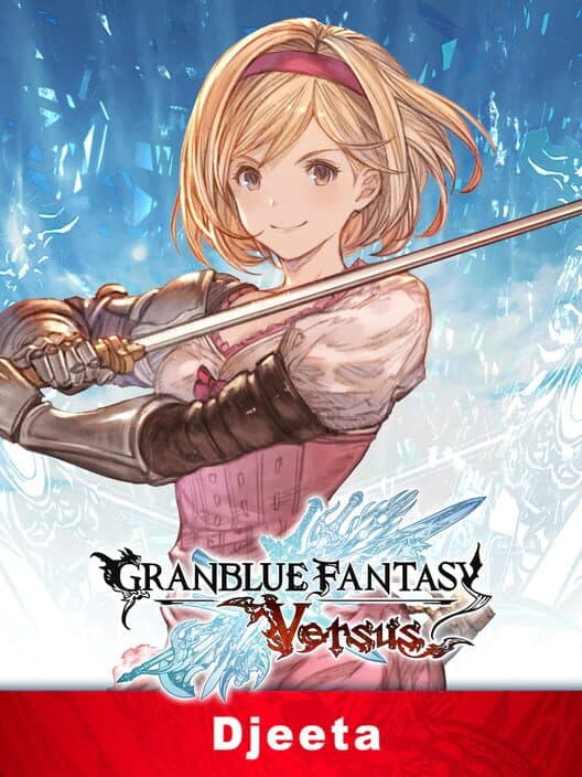 Granblue Fantasy: Versus - Djeeta cover art