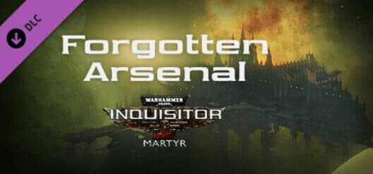 Warhammer 40,000: Inquisitor - Martyr: Forgotten Arsenal cover art