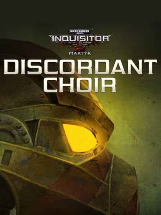 Warhammer 40,000: Inquisitor - Martyr: Discordant Choir cover art