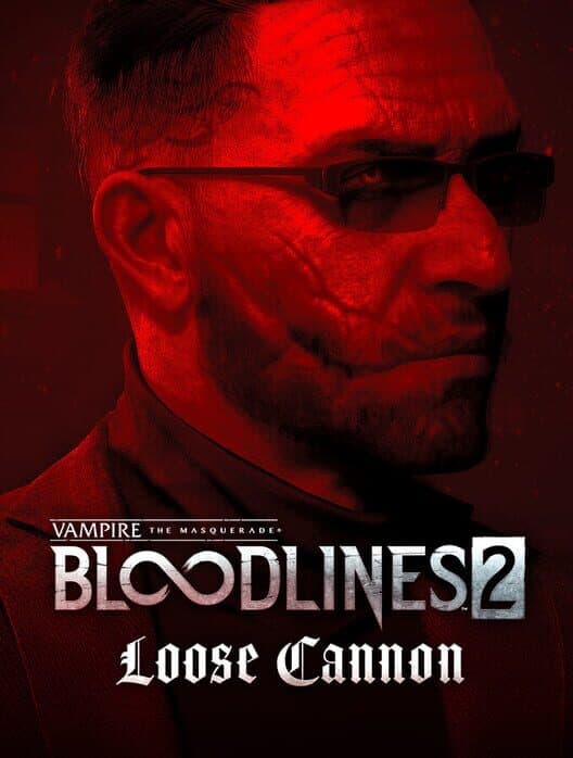 Vampire: The Masquerade - Bloodlines 2 - Loose Cannon cover art