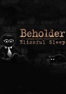 Beholder: Blissful Sleep