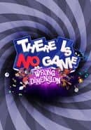 There Is No Game: Wrong Dimension
